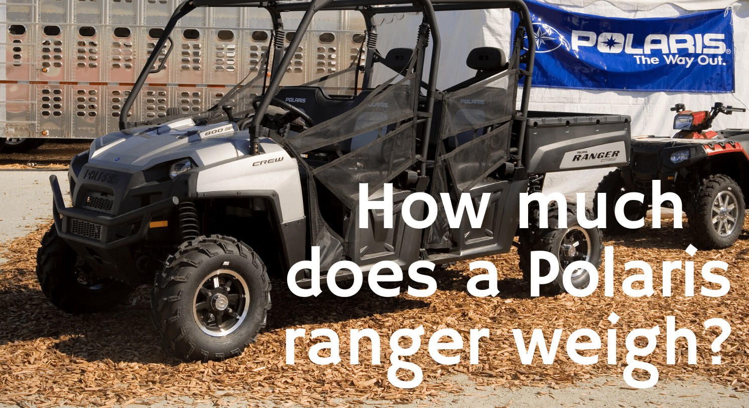 How much does a Polaris ranger weigh