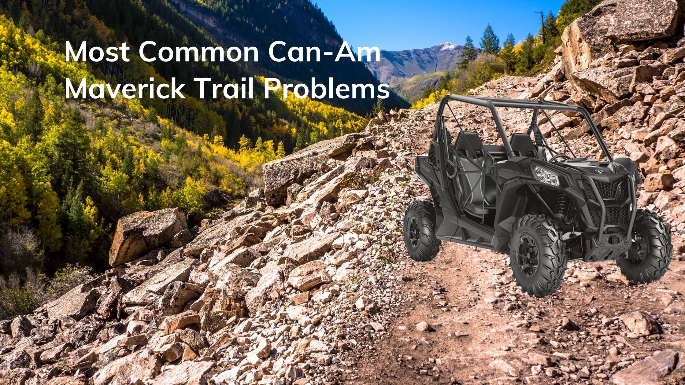 Most Common Can-Am Maverick Trail Problems